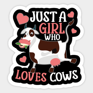 Cow Just A Girl Who Loves Cows Farmer Animal Farm Milk Sticker